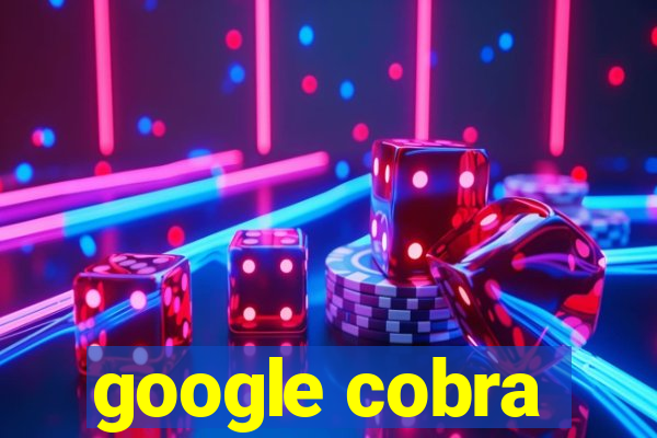 google cobra